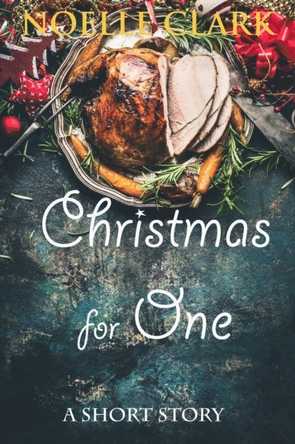 Noelle Clark - Christmas for One, E-bok