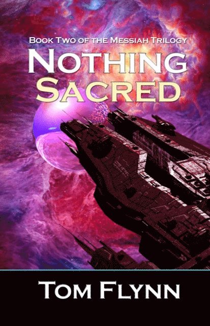 Tom Flynn - Nothing Sacred: Book Two of the Messiah Trilogy, E-bok