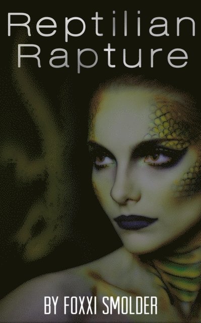 Foxxi Smolder - Reptilian Rapture, E-bok