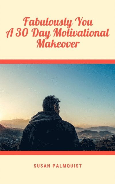 Susan Palmquist - Fabulously You-A 30 Day Motivational Makeover, E-bok. Tillgänglighet: Lägg i varukorg