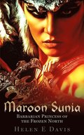 Maroon Sunia: Barbarian Princess of the Frozen North