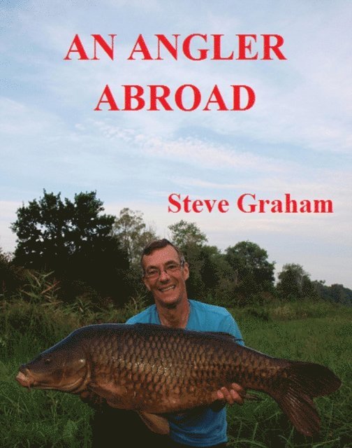 Steve Graham - Angler Abroad, E-bok