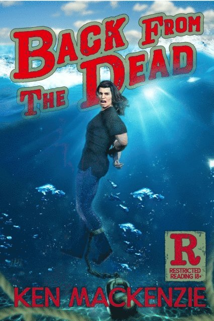 Ken MacKenzie - Back From The Dead, E-bok