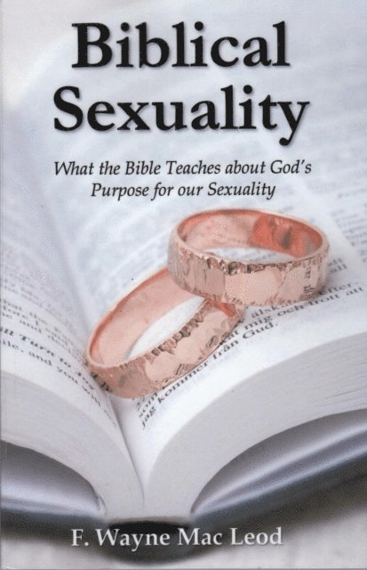 F. Wayne Mac Leod - Biblical Sexuality, E-bok