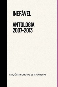 Inefável - Antologia (2007-2013)