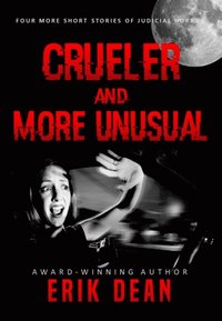Crueler and More Unusual