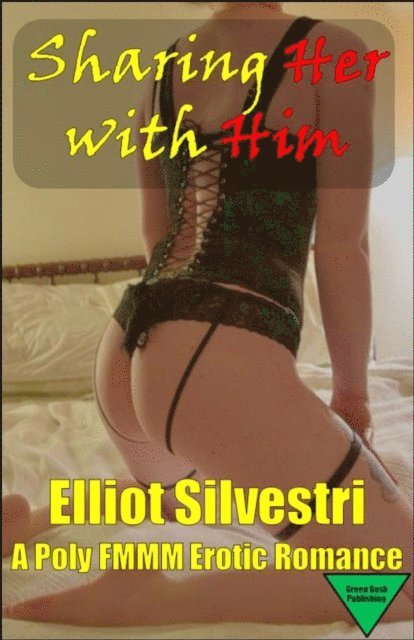 Elliot Silvestri - Sharing Her with Him, E-bok