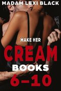 Make Her Cream (Books 6-10)