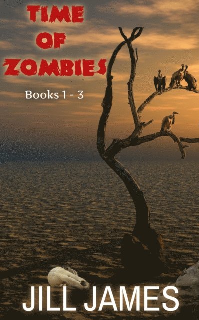 Jill James - Time of Zombies Books 1-3, E-bok