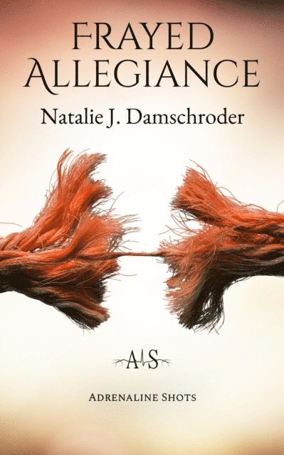 Natalie J. Damschroder - Frayed Allegiance, E-bok