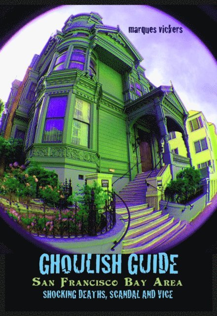 Marques Vickers - Twisted Tour Guide San Francisco Bay Area, E-bok. Tillgänglighet: Lägg i varukorg