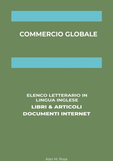 Alan M. Rosa - Commercio Globale: Elenco Letterario in Lingua Inglese: Libri & Articoli, Documenti Internet, E-bok. Tillgänglighet: Lägg i varukorg