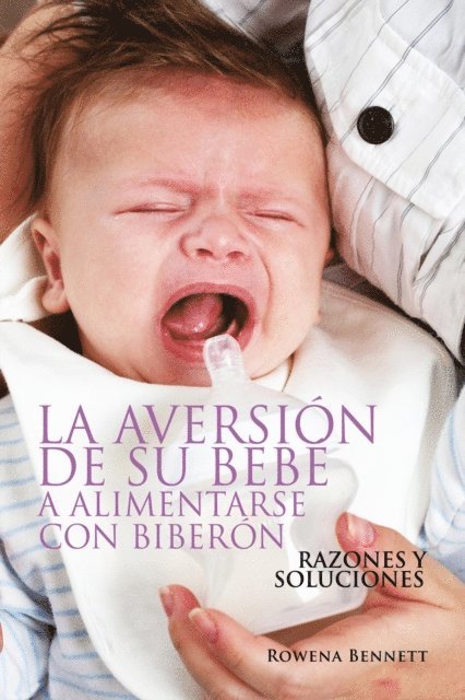 Rowena Bennett - La Aversion de su Bebe a Alimentarse con Biberon, E-bok