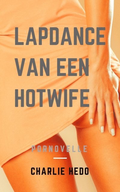 Charlie Hedo - Lapdance van een Hotwife, E-bok. Tillgänglighet: Lägg i varukorg