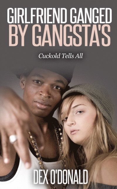 Dex O'Donald - Girlfriend Ganged By Gangsters, E-bok. Tillgänglighet: Lägg i varukorg