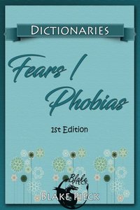 Fears / Phobias Dictionary