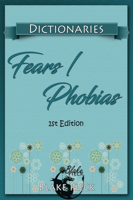 Blake Pieck - Fears / Phobias Dictionary, E-bok. Tillgänglighet: Lägg i varukorg
