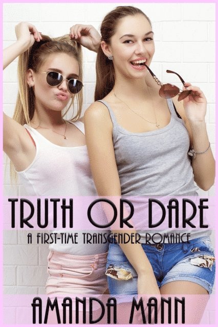 Amanda Mann - Truth or Dare, E-bok