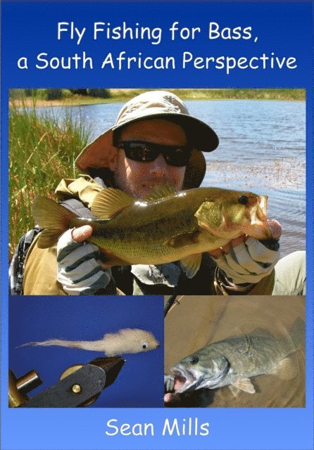 Sean Mills - Fly Fishing For Bass, A South African Perspective, E-bok