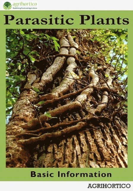 Agrihortico - Parasitic Plants: Basic Information, E-bok. Tillgänglighet: Lägg i varukorg