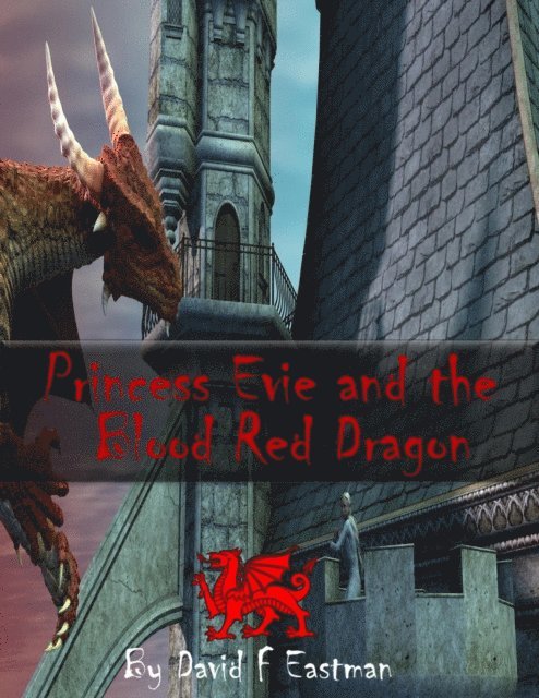 David F Eastman - Princess Evie and the Blood Red Dragon, E-bok. Tillgänglighet: Lägg i varukorg