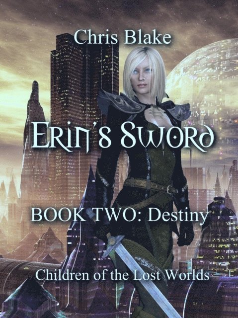 Chris Blake - Erin's Sword - Book Two: Destiny, E-bok