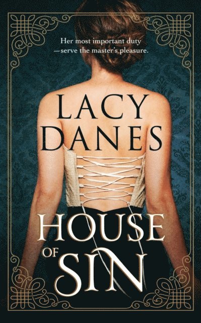 Lacy Danes - House Of Sin: Her most important duty-- serve the master's pleasure., Häftad