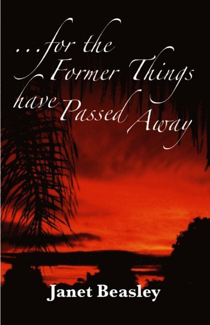 For the Former Things Have Passed Away