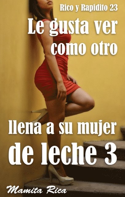 Mamita Rica - Le gusta ver como otro llena a su esposa de leche 3, E-bok