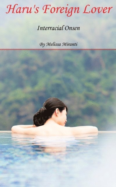 Melissa Miranti - Haru's Foreign Lover: Interracial Onsen, E-bok