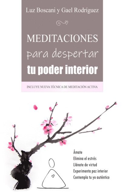 Gael Rodriguez, Luz Boscani - Meditaciones para despertar tu poder interior. Amate, Elimina el estres, Llenate de virtud, Experimenta paz interior, Contempla tu yo autentico., E-bok. Tillgänglighet: Lägg i varukorg