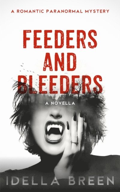 Idella Breen - Feeders and Bleeders, E-bok