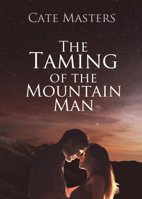 Cate Masters - Taming of the Mountain Man, E-bok