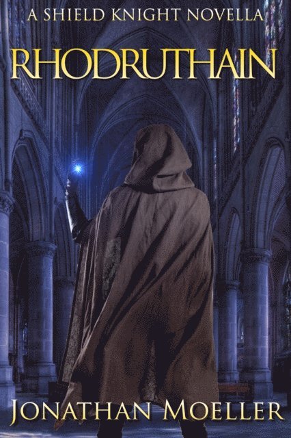 Jonathan Moeller - Shield Knight: Rhodruthain, E-bok