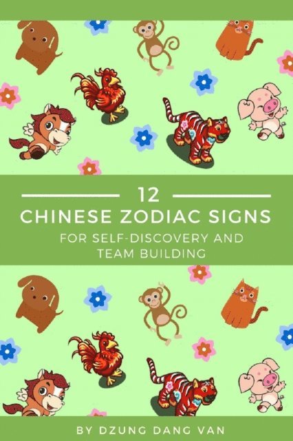 Dzung Dang Van - 12 Chinese Zodiac Signs - For Self Discovery and Team Building, E-bok. Tillgänglighet: Lägg i varukorg