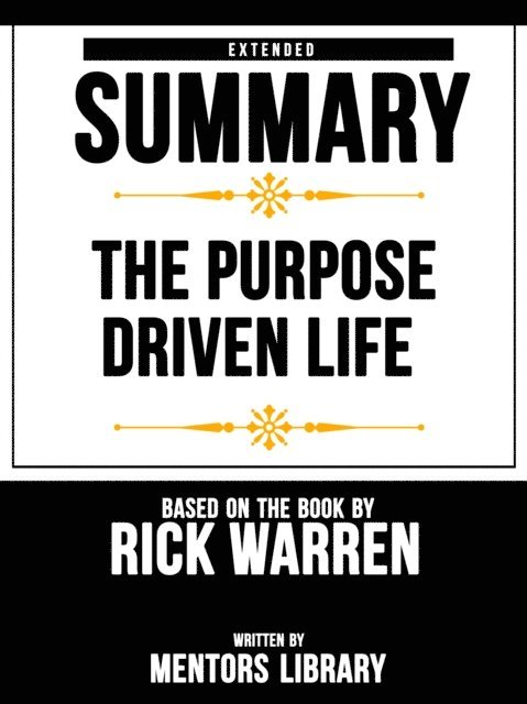 Mentors Library - Purpose Driven Life: Extended Summary Based On The Book By Rick Warren, E-bok