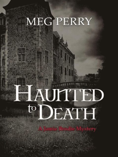 Meg Perry - Haunted to Death: A Jamie Brodie Mystery, E-bok