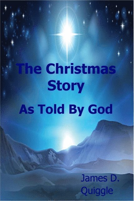 James D. Quiggle - Christmas Story, As Told By God, E-bok