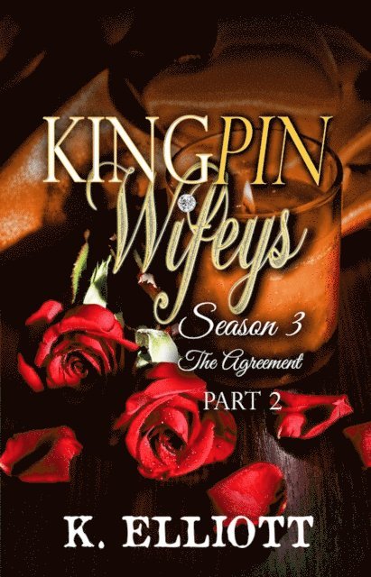 K Elliott - Kingpin Wifeys Season 3 Part 2 The Agreement, E-bok
