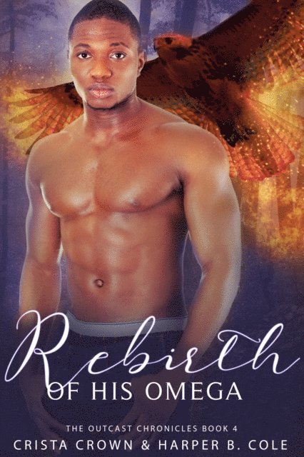 Harper B. Cole, Crista Crown - Rebirth Of His Omega, E-bok