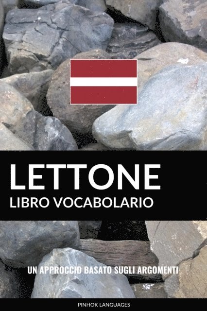 Pinhok Languages - Libro Vocabolario Lettone: Un Approccio Basato sugli Argomenti, E-bok