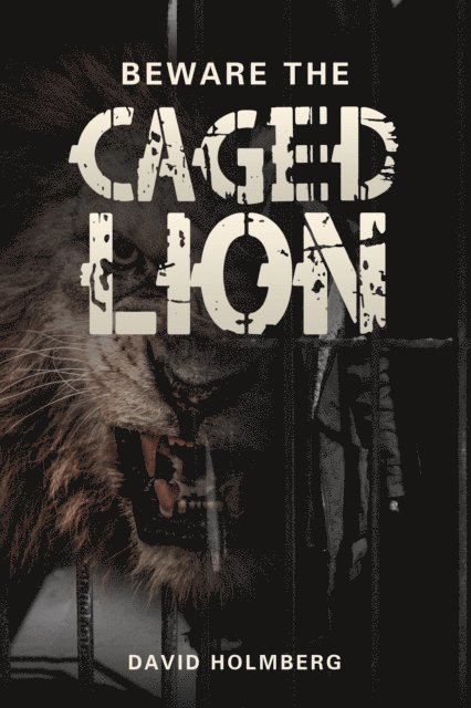 David Holmberg - Beware the Caged Lion, E-bok