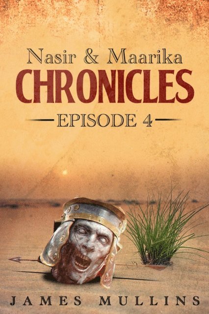 James Mullins - Nasir and Maarika Chronicles Episode IV, E-bok