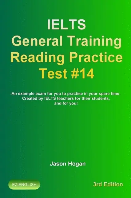 Jason Hogan - IELTS General Training Reading Practice Test #14. An Example Exam for You to Practise in Your Spare Time. Created by IELTS Teachers for their students, and for you!, E-bok. Tillgänglighet: Lägg i varukorg
