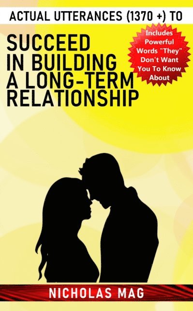 Actual Utterances (1370 +) to Succeed in Building a Long-Term Relationship
