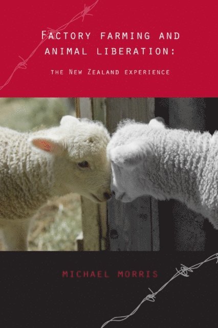 Michael Morris - Factory Farming and Animal Liberation: The New Zealand Experience, E-bok