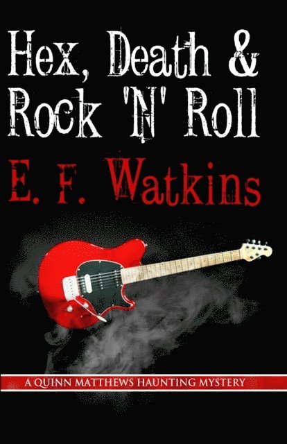 E. F. Watkins - Hex, Death & Rock 'n' Roll, E-bok