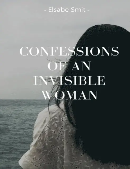 Elsabe Smit - Confessions of an Invisible Woman, E-bok. Tillgänglighet: Lägg i varukorg