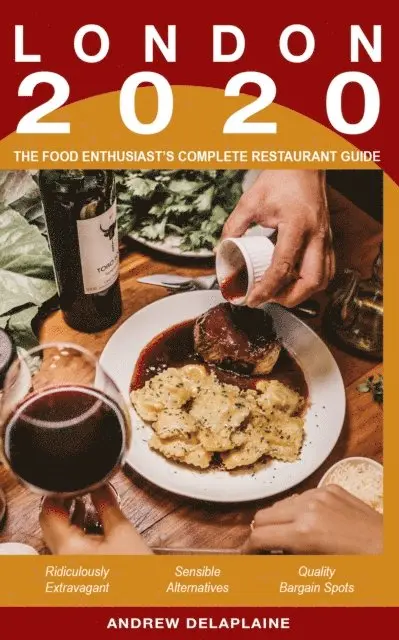 Andrew Delaplaine - London: 2020 - The Food Enthusiast's Complete Restaurant Guide, E-bok. Tillgänglighet: Lägg i varukorg