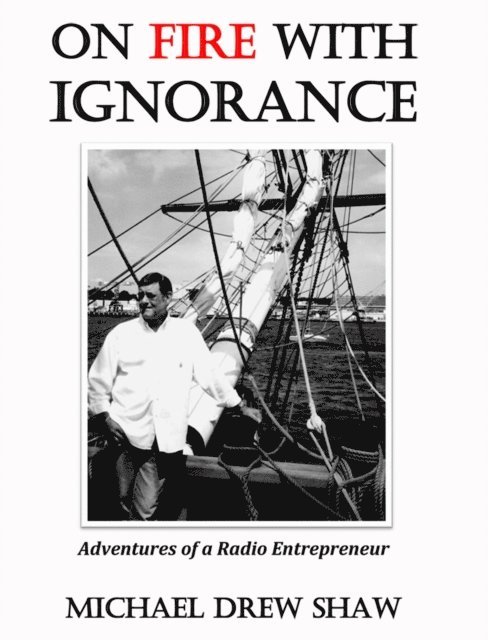 Michael Shaw - On Fire With Ignorance, E-bok
